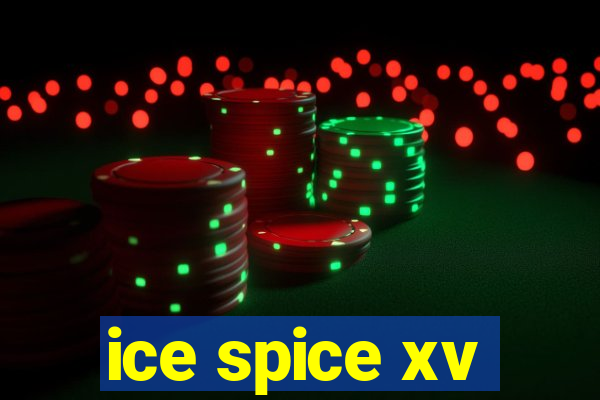 ice spice xv